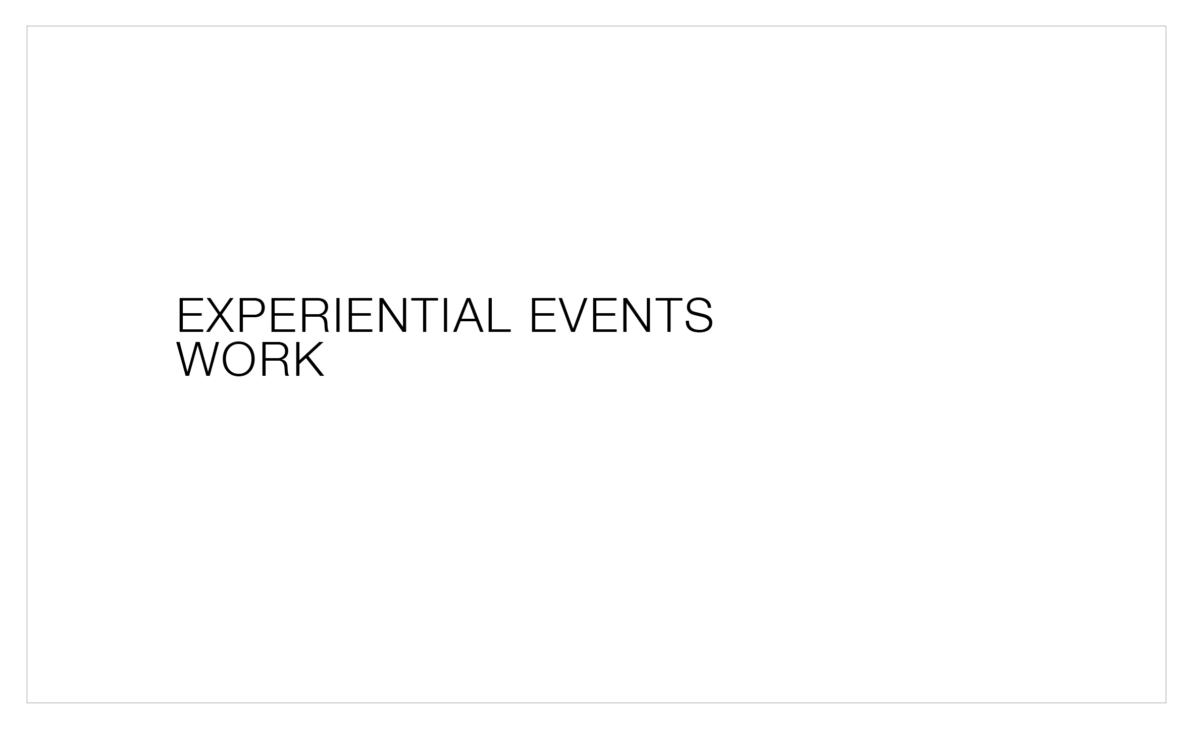 EXPERIENTIAL WORK